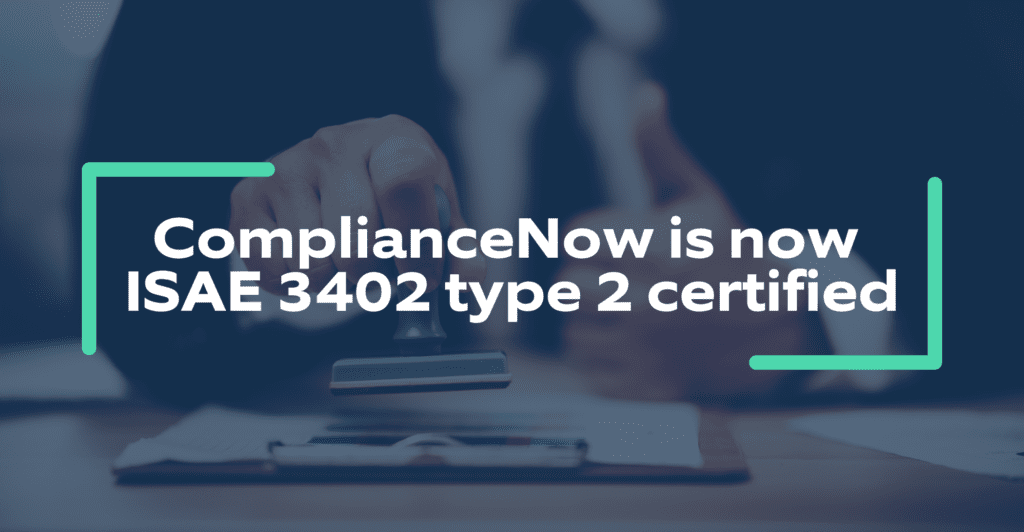 ComplianceNow is now ISAE 3402 type 2 certified